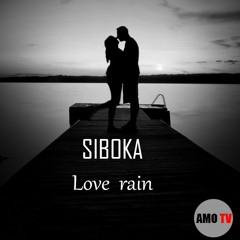 Siboka Love  rain Official audio