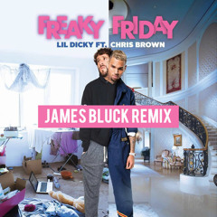 Lil Dicky Ft. Chris Brown - Freaky Friday (James Bluck Remix)(FREE DOWNLOAD)