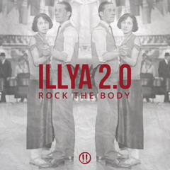 ILLYA 2.0 - Rock The Body