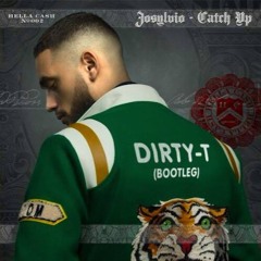 Dirty T X Josylvio - Catch Up (Bootleg)