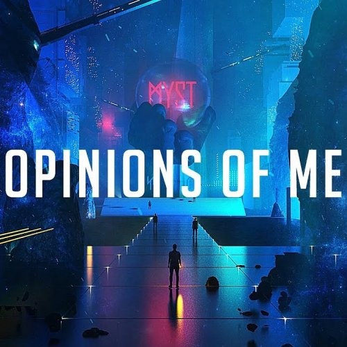 Myst - Opinions Of Me
