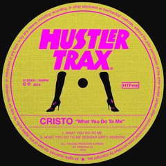 Cristo - What You Do To Me EP Incl. Quasar Rmx [Free Download]