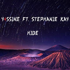 Y4SSINE Ft. Stephanie Kay - Hide