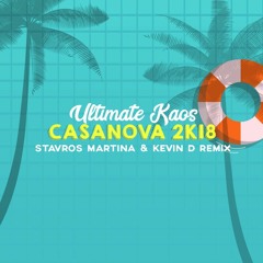 Stavros Martina & Kevin D - Casanova 2K18 Remix PREVIEW.