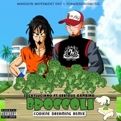 Codeine Dreaming Remix (Broccoli)Ft. Serious Gambino