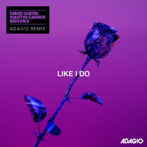 Stream David Guetta, Martin Garrix & Brooks - Like I Do (ADAG!O Remix) [BUY  = FREE DOWNLOAD] by ADAG!O VIP | Listen online for free on SoundCloud