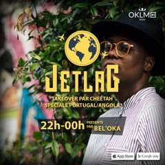 #Jetlag Takeover by Cheetah on @OklmRadio // Mix special Portugal/Angola