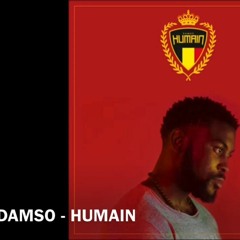 Damso - HUMAIN [ EXCLU 2018 ]