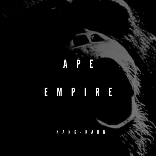 Stream APE EMPIRE by KANG-KAHN | Listen online for free on SoundCloud