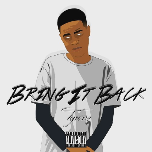 Tyrone - Bring It Back (feat. Anonymars)