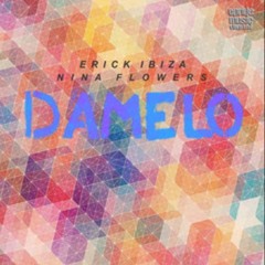 NINA FLOWERS & ERICK IBIZA - DAMELO THE UNDERGROUND (RICARDO RUHGA MASH) FREE DOWNLOAD