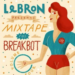 LeBRON - Mixtape for Breakbot #4
