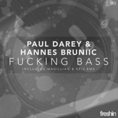 Paul Darey & Hannes Bruniic - Fucking Bass (Magillian & Eri2 Remix) SC Cut