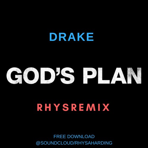 Stream Gods Plan - Drake (RhysRemix)*FREE DOWNLOAD* by Djrhysaharding/ |  Listen online for free on SoundCloud