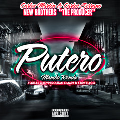 JQuiles X KevinRoldan X MarkB X Brytiago - Putero (La Doble C & New Brothers Mambo Remix)