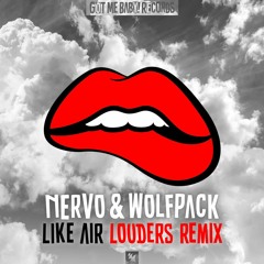 NERVO & Wolfpack - Like Air (Louders Remix)