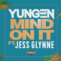 Yungen - Mind On It Ft. Jess Glynne (Craig Knight Remix)