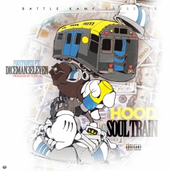 Hood Soul Train Feat Diceman3eleven