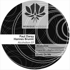 Paul Darey, Hannes Bruniic - Alcoholism (Magillian & Eri2 Remix) Monique Musique
