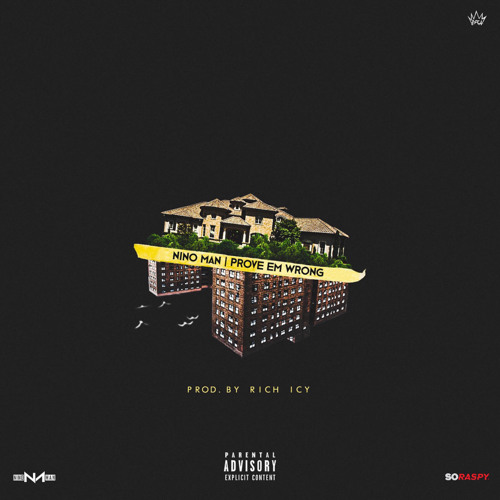 Nino Man - Prove Em Wrong (Prod. Montage + Rich Icy)