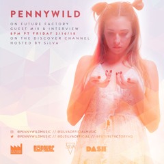 PENNYWILD x SiLVA on Future Factory 2/16/18 on Dash Radio