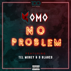 No Problem (Feat. Tel Money & D Blanco) [Prod. Ayo Beatz]