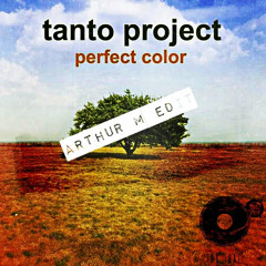 Tanto Project - Perfect Color (Arthur M Remix) // FREE DOWNLOAD