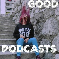 Good podcasts