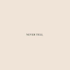 Never Tell