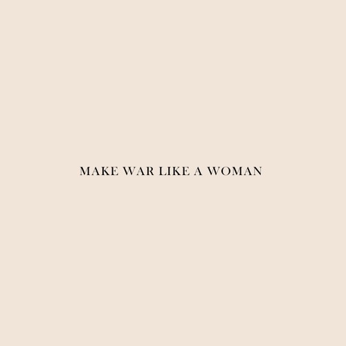 Make War Like a Woman
