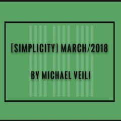 [Simplicity] March/2018 By Michael Veili