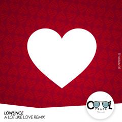 A Lot Like Love (Lowsince Remix)