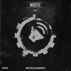 Miditec - Fall Out (Original Mix) Nuke EP [IPHR109] 04/05/2018 | Industrial Philharmonics