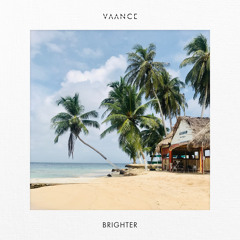 VAANCE - Brighter