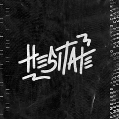 Fvmeless - Hesistate ft. Parris Chariz