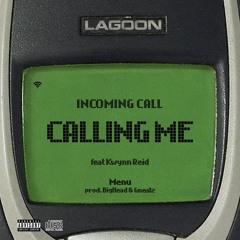 Calling Me ft. Kwynn Reid (prod. BigHead & Gnealz)