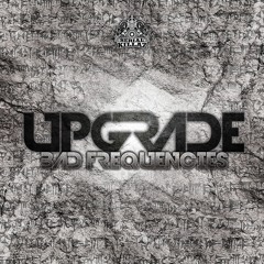 Upgrade - Bad Frequencies EP (Promo Minimix)