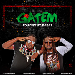 GATEM Tonymix ft Babas AUDIO