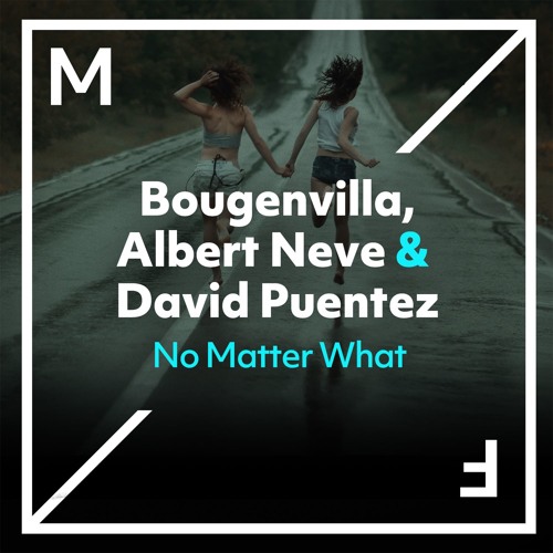 Bougenvilla & Albert Neve & David Puentez - No Matter What (CØRDINATE Extended Remix).mp3