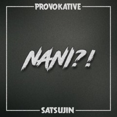 Provokative & Satsujin - Nani?!