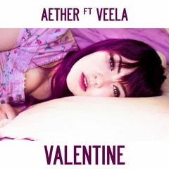 Aether ft Veela - Valentine