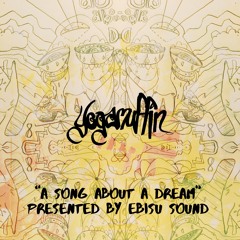 Yogamuffin - A Song About a Dream [EXCLUSIVE]