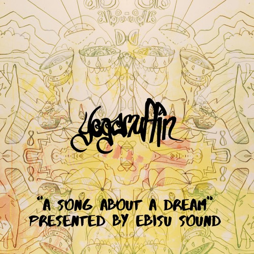 Yogamuffin - A Song About a Dream [EXCLUSIVE]