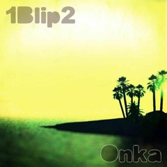 1Blip2 - Onka (Aimes Remix)