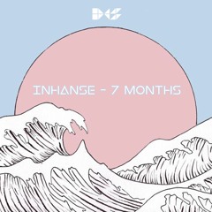 Inhanse - 7 Months (Extended Mix)<<<FREE DOWNLOAD>>>