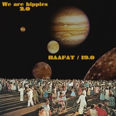 R ∆ ∆ F ∆ T is hippie 19.0 / Walking for Peace on Jupiter