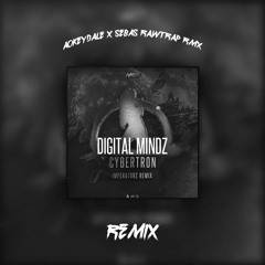 Digital Mindz - Cybertron (Imperatorz Remix) (aokeydale x Sebas RawTrap Remix) [HN Premiere]