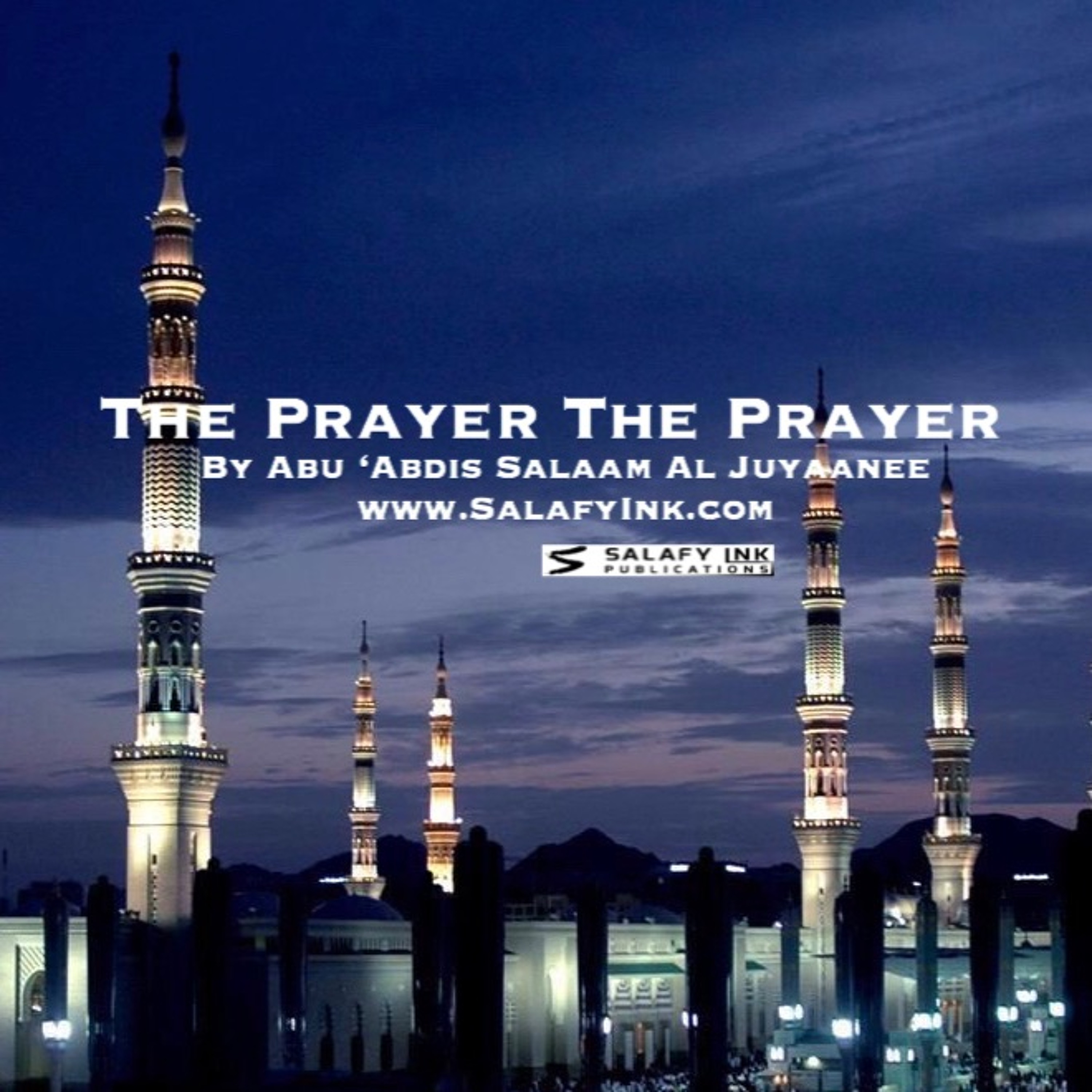 The Prayer The Prayer By Abu ‘Abdis Salaam Al Juyaanee episode artwork