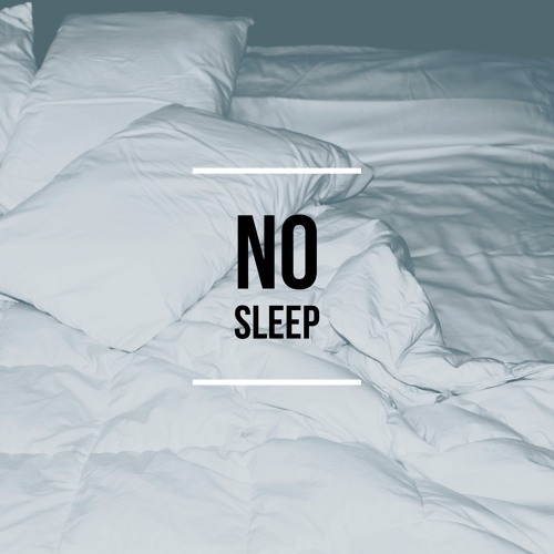 No Sleep