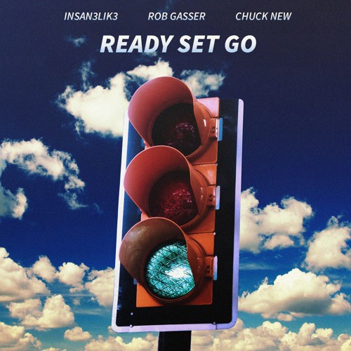 Ready Set Go (with Rob Gasser & Chuck New)